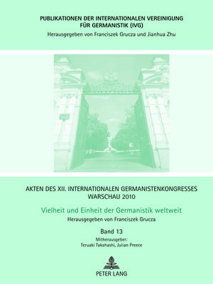 cover image of Akten des XII. Internationalen Germanistenkongresses Warschau 2010- Vielheit und Einheit der Germanistik weltweit